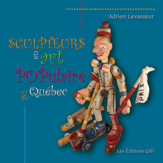 Sculpteurs en art populaire du Québec